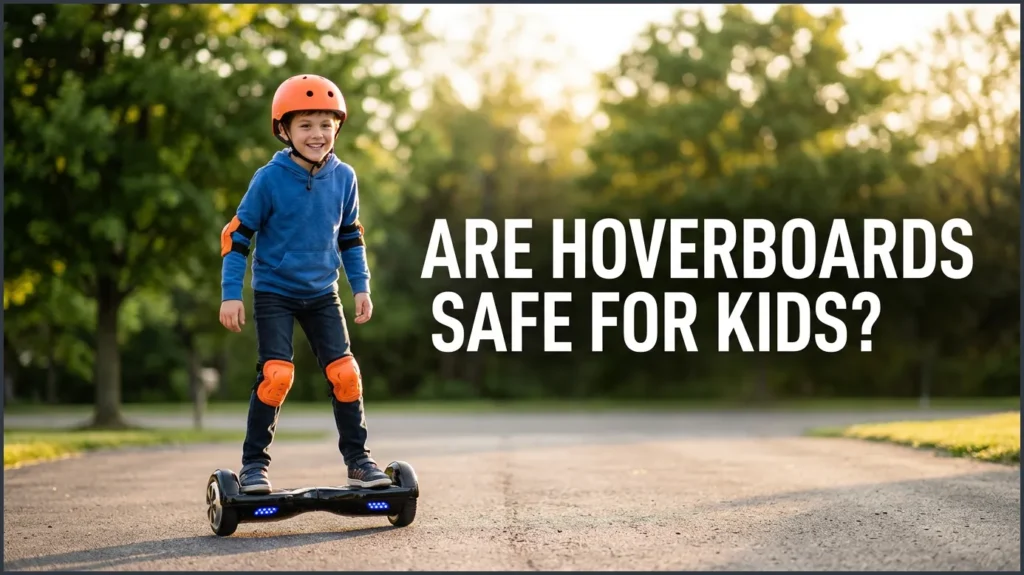 Are Hoverboards Safe for Kids? Are Hoverboards Safe for Kids?