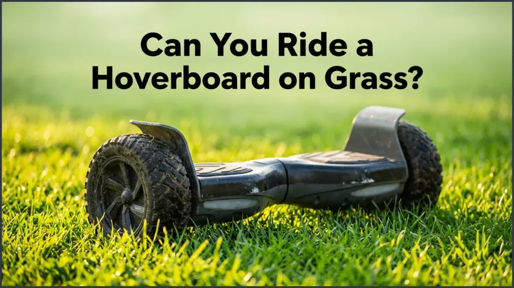 Can You Ride a Hoverboard on Grass? Can You Ride a Hoverboard on Grass?