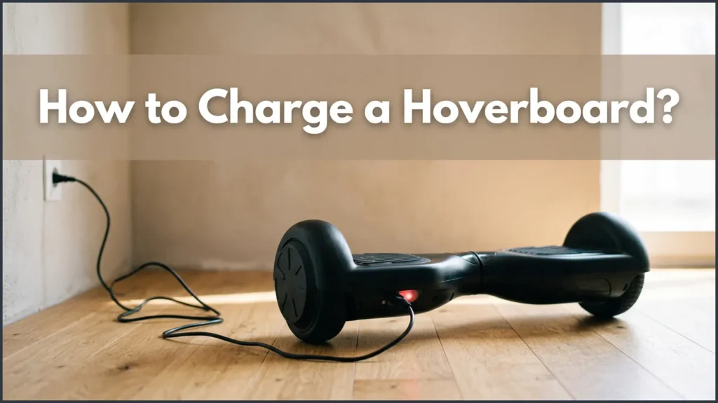 How to Charge a Hoverboard?