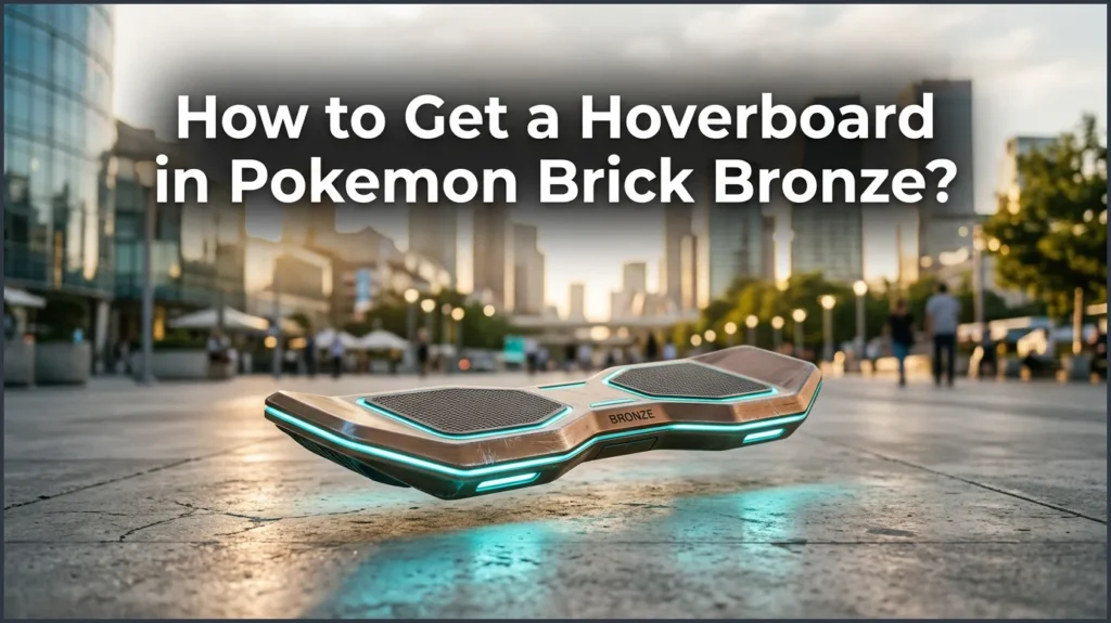 How to Get a Hoverboard in Pokemon Brick Bronze? How to Get a Hoverboard in Pokemon Brick Bronze?