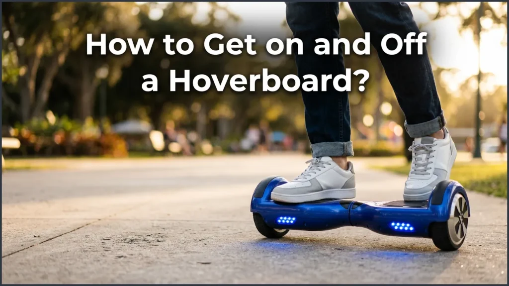 How to Get on and Off a Hoverboard? How to Get on and Off a Hoverboard?