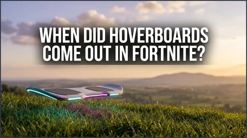 When Did Hoverboards Come Out in Fortnite?