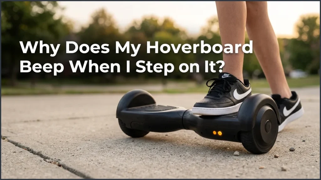 Why Does My Hoverboard Beep When I Step on It?