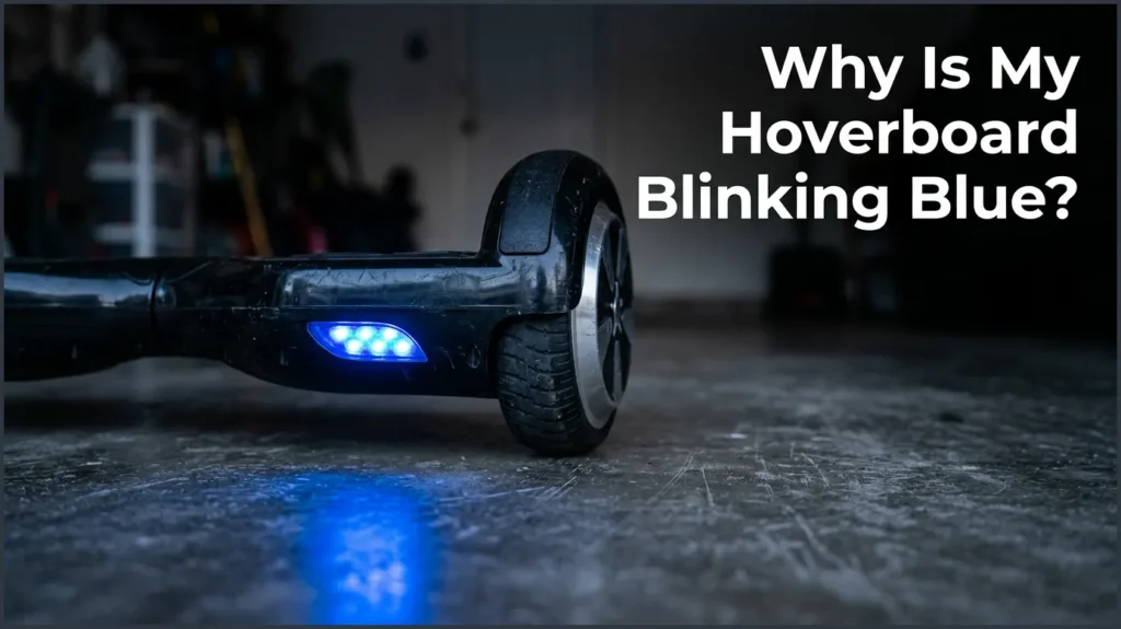Why Is My Hoverboard Blinking Blue?