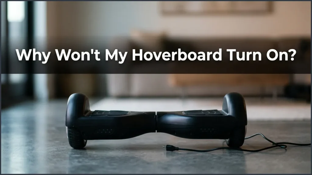 Why Won't My Hoverboard Turn On?